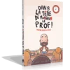 Dans la Tête de Monsieur le Prof : La BD dont vous êtes le héros