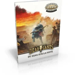 Deadlands L'Ouest étrange - Du sang sur la piste