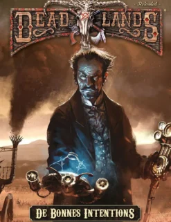 Deadlands Reloaded - De Bonnes Intentions