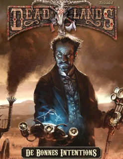 Deadlands Reloaded - De Bonnes Intentions