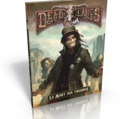 Deadlands Reloaded - La Mort aux trousses