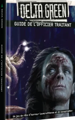 Delta Green : Guide de l'officier traitant