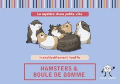 Hamster et Boule de Gomme