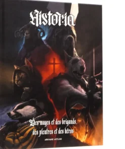 Historia : Des mages et des brigands, des pleutres et des héros