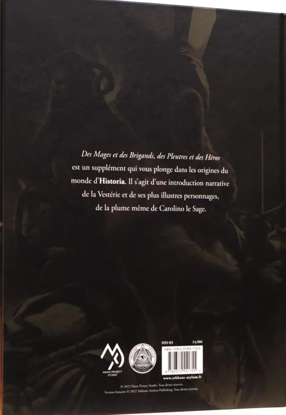 Historia : Des mages et des brigands, des pleutres et des héros