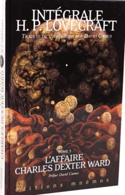 Intégrale H.P. Lovecraft : Tome 3 - L'affaire Charles Dexter Ward