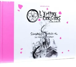 L'Empire des Cerisiers : Sakurajin Nendai-ki (Les Chroniques Sakurajin)