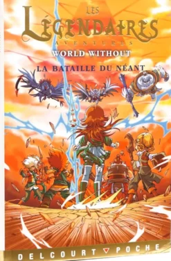 Les Légendaires Aventures T09 : World Without : La bataille du néant