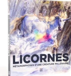 Licornes, Métamorphoses d'une créature millénaire