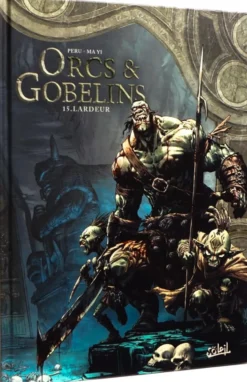 Orcs et Gobelins T15 : Lardeur