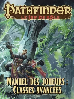 Pathfinder JdR - Manuel des Classes Avancées
