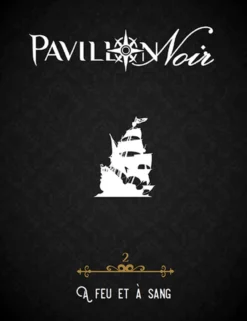 Pavillon Noir 2 - À Feu et à sang