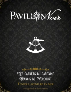 Pavillon Noir 2 - Les Carnets du capitaine Francis de Vercourt
