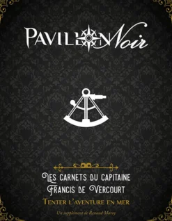Pavillon Noir 2 - Les Carnets du capitaine Francis de Vercourt