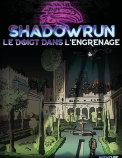 Shadowrun 6 - Le doigt dans l'engrenage (Scénario Bonus France)