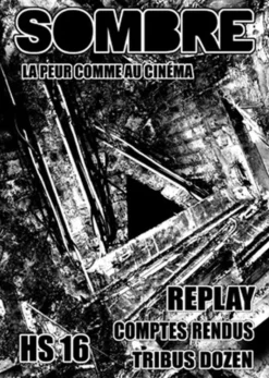 Sombre Hors Série 16 : Replay, Comptes-rendus, tribus Dozen