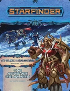 Starfinder Adventure Path #22: The Forever Reliquary (Attack of the Swarm 4 of 6) VO