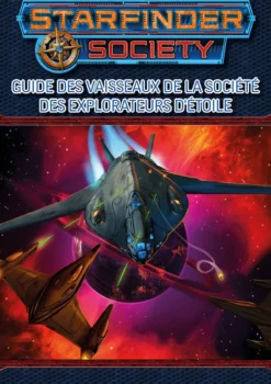 Starfinder - Guide des vaisseaux de la Société des Explorateurs d'étoiles