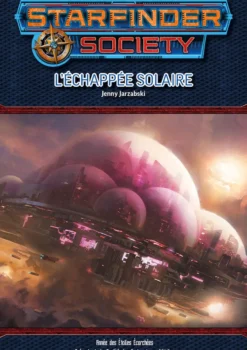 Starfinder - Société des Explorateurs d'étoiles - S01E07 L'Échappée solaire