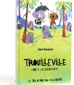 Trouilleville Livre 1 : La Silencieuse