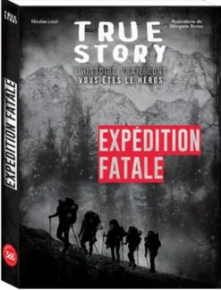 True Story : Expédition Fatale